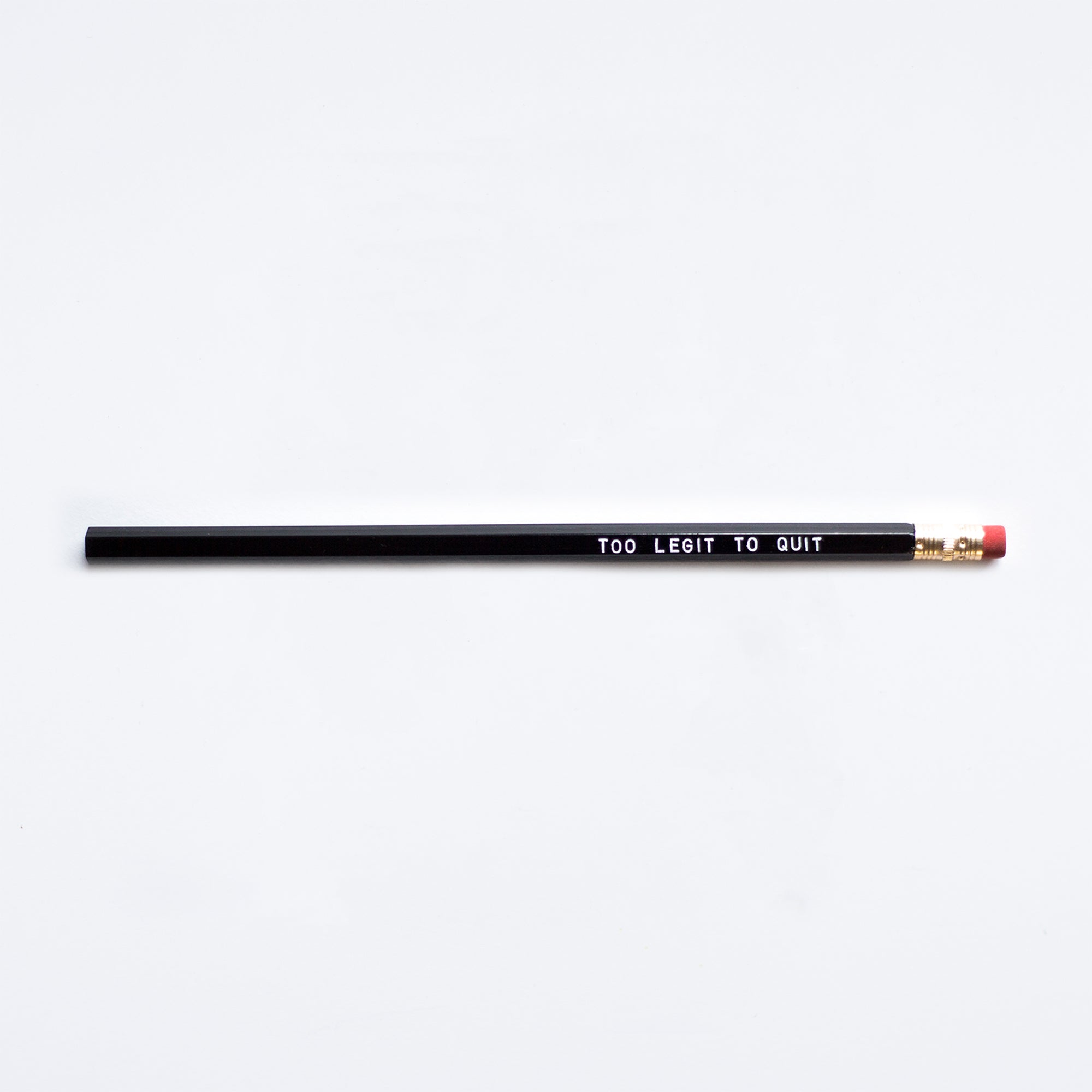 Too Legit to Quit Pencil