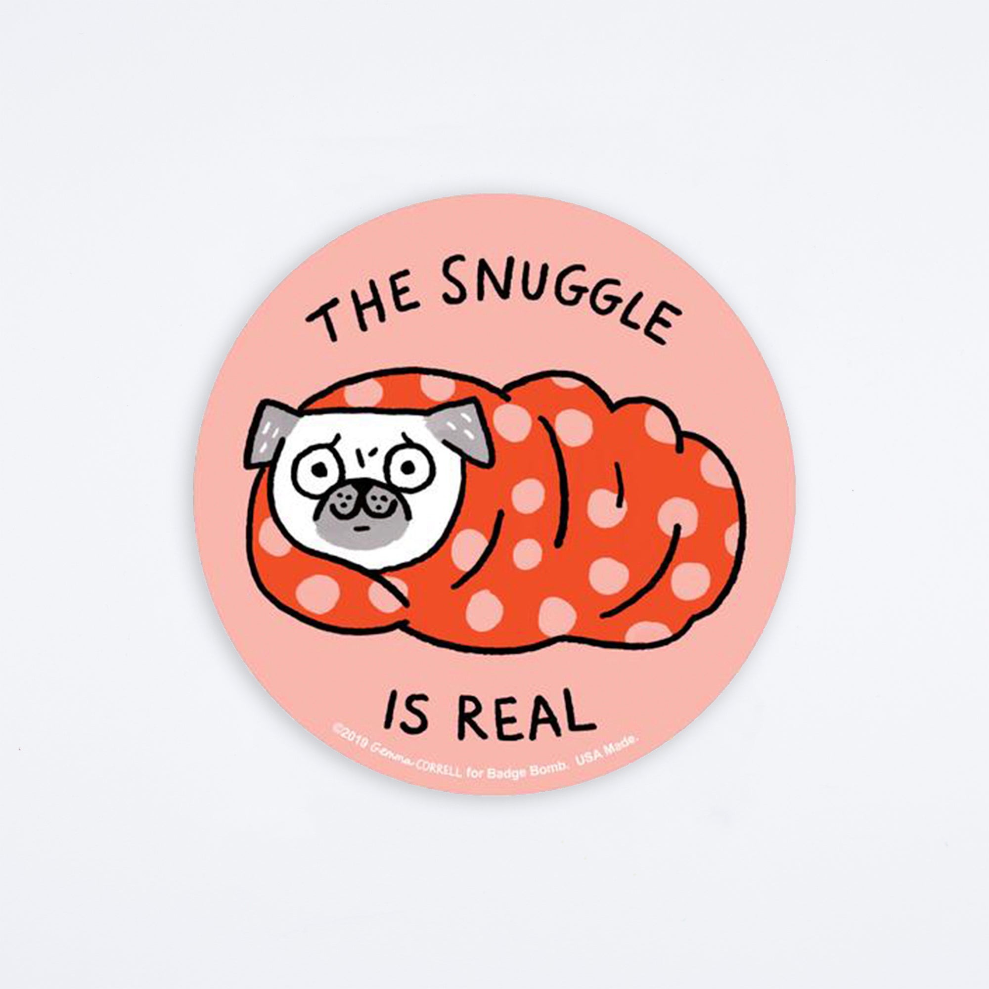 Snuggle Is Real Pug Sticker
